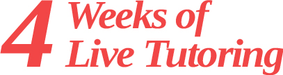 4 Weeks of Live Tutoring